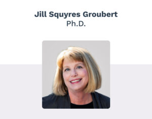 Jill Squyres Groubert, Ph.D.